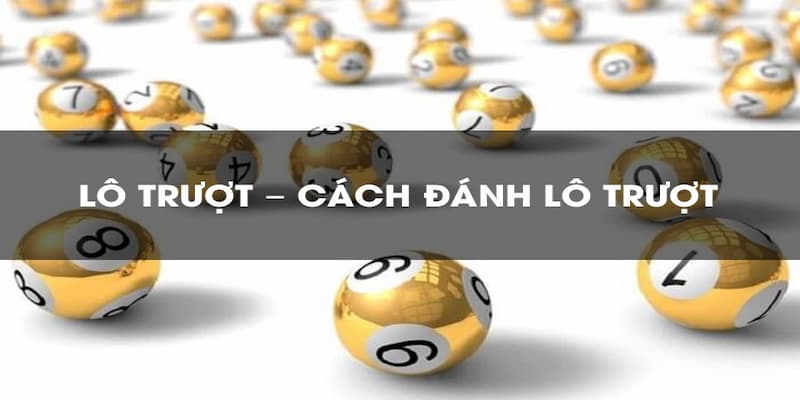 Lô trượt được hiểu như nào?